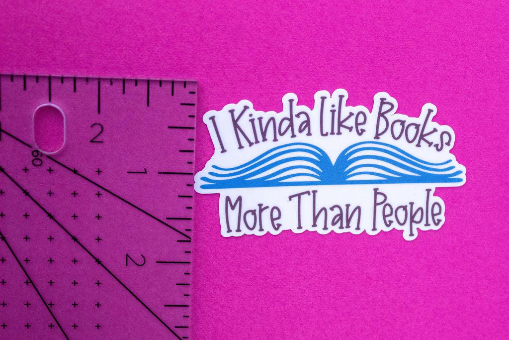 "I Kinda Like Books More Than People", 3-Inch Book Lovers Stickers - Water Resistant, Vinyl