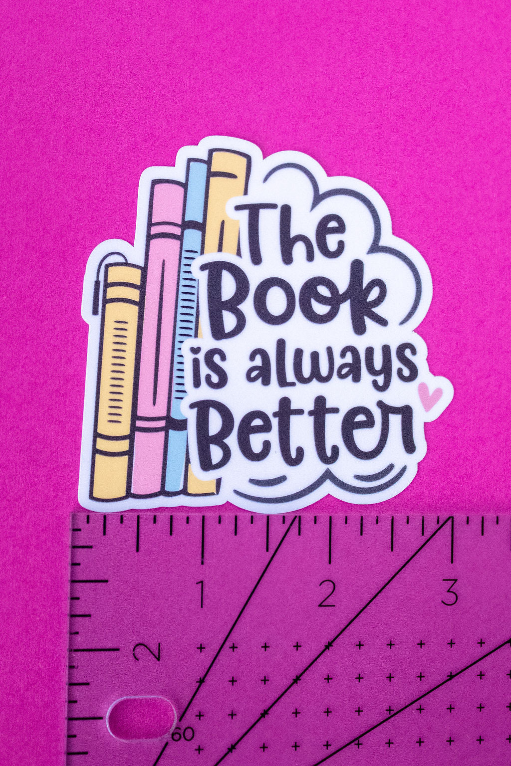 "The Book Is Always Better", 3-Inch Book Lovers Stickers - Water Resistant, Vinyl