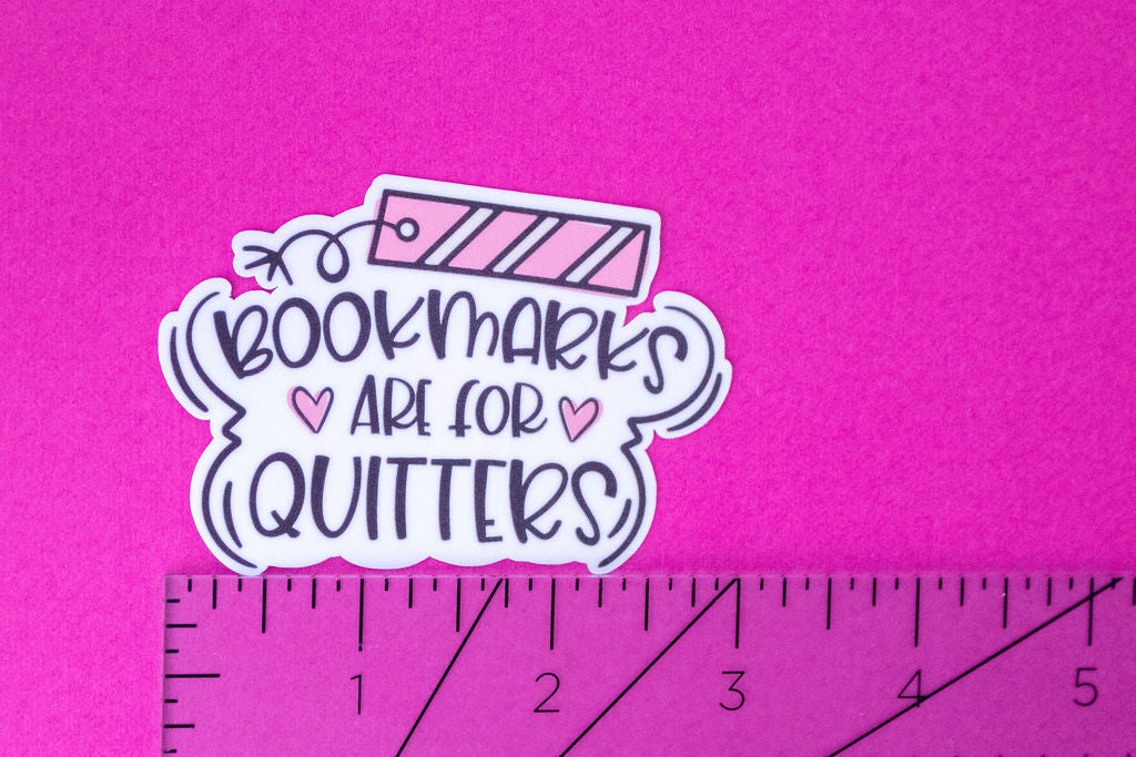"Bookmarks Are For Quitters", 3-Inch Book Lovers Stickers - Water Resistant, Vinyl