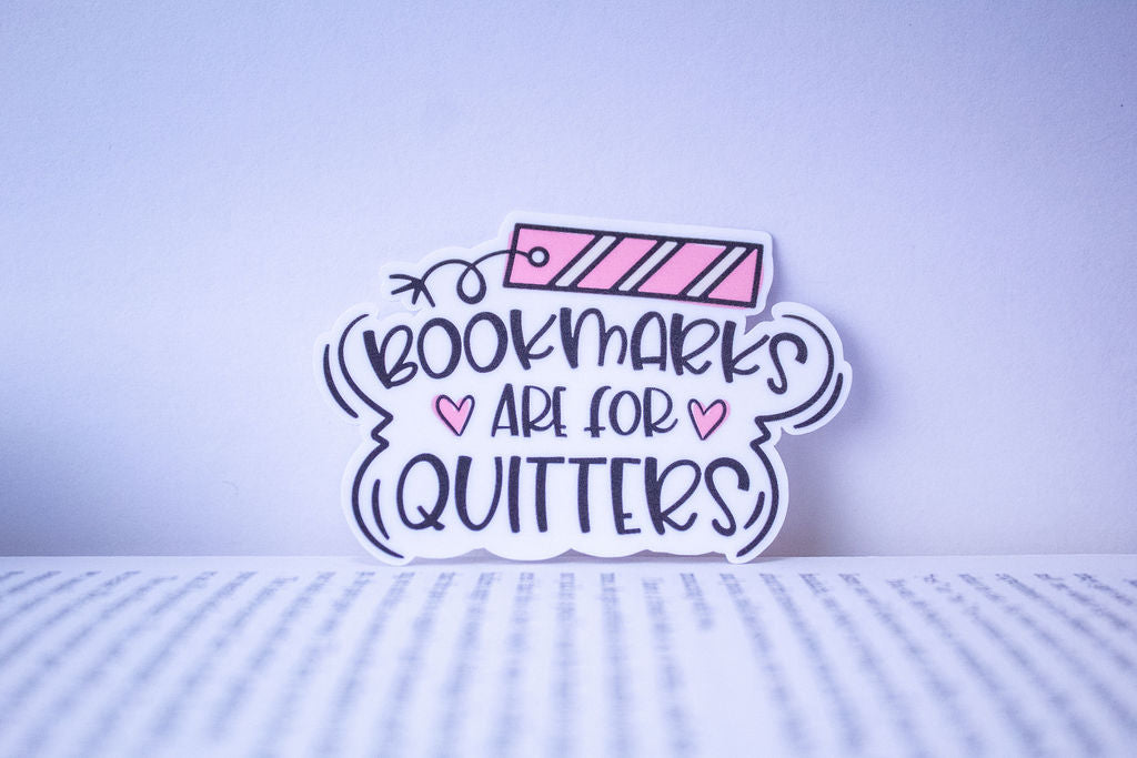 "Bookmarks Are For Quitters", 3-Inch Book Lovers Stickers - Water Resistant, Vinyl