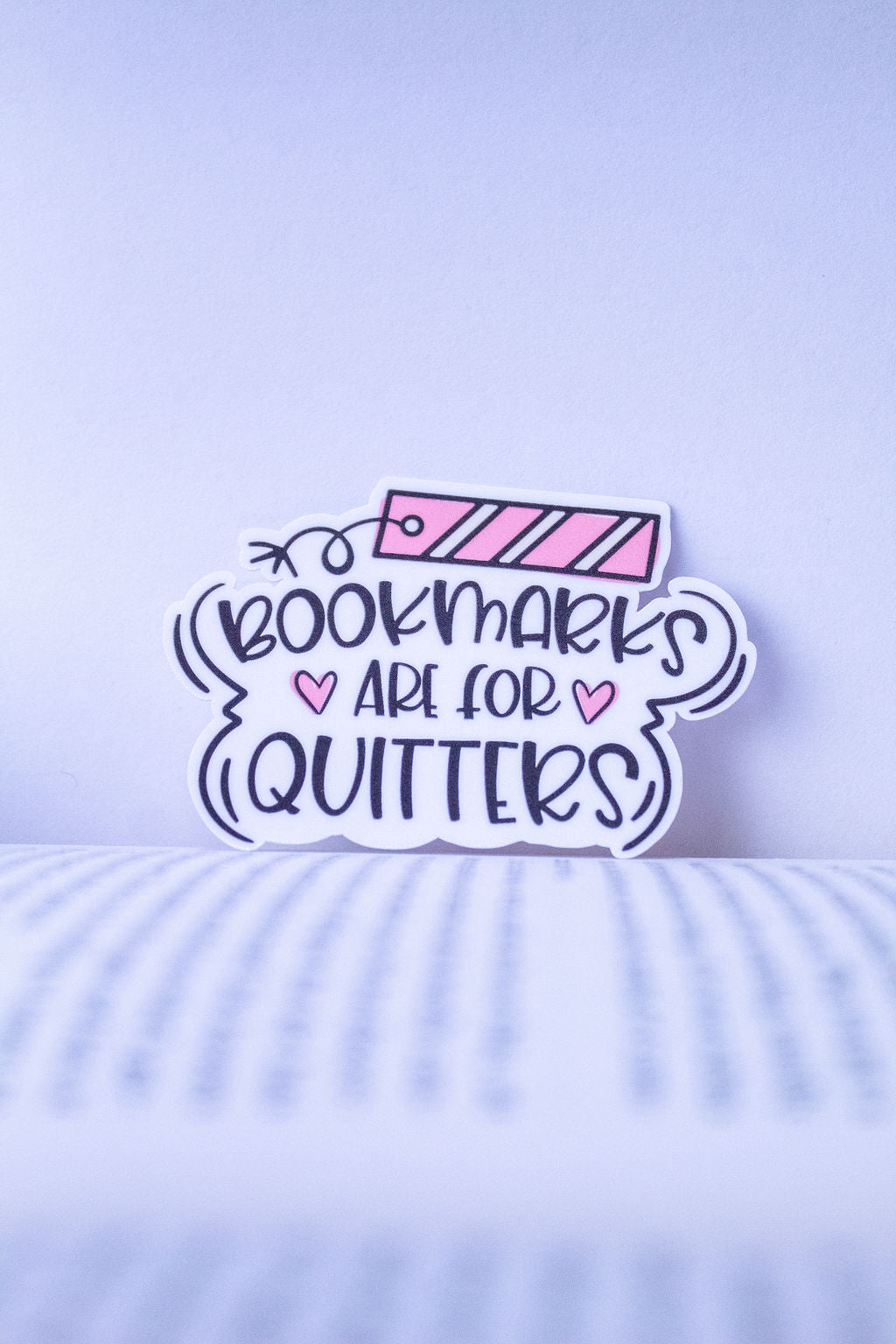 "Bookmarks Are For Quitters", 3-Inch Book Lovers Stickers - Water Resistant, Vinyl