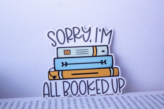 "Sorry I'm All Booked Up", 3-Inch Book Lovers Stickers - Water Resistant, Vinyl