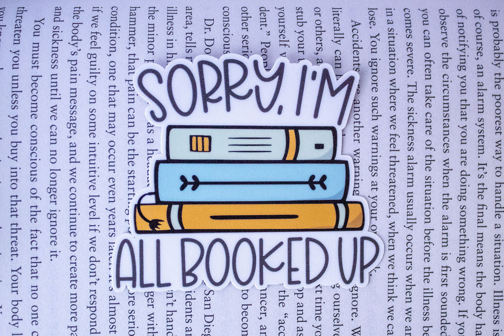 "Sorry I'm All Booked Up", 3-Inch Book Lovers Stickers - Water Resistant, Vinyl