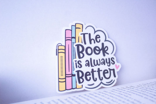 "The Book Is Always Better", 3-Inch Book Lovers Stickers - Water Resistant, Vinyl