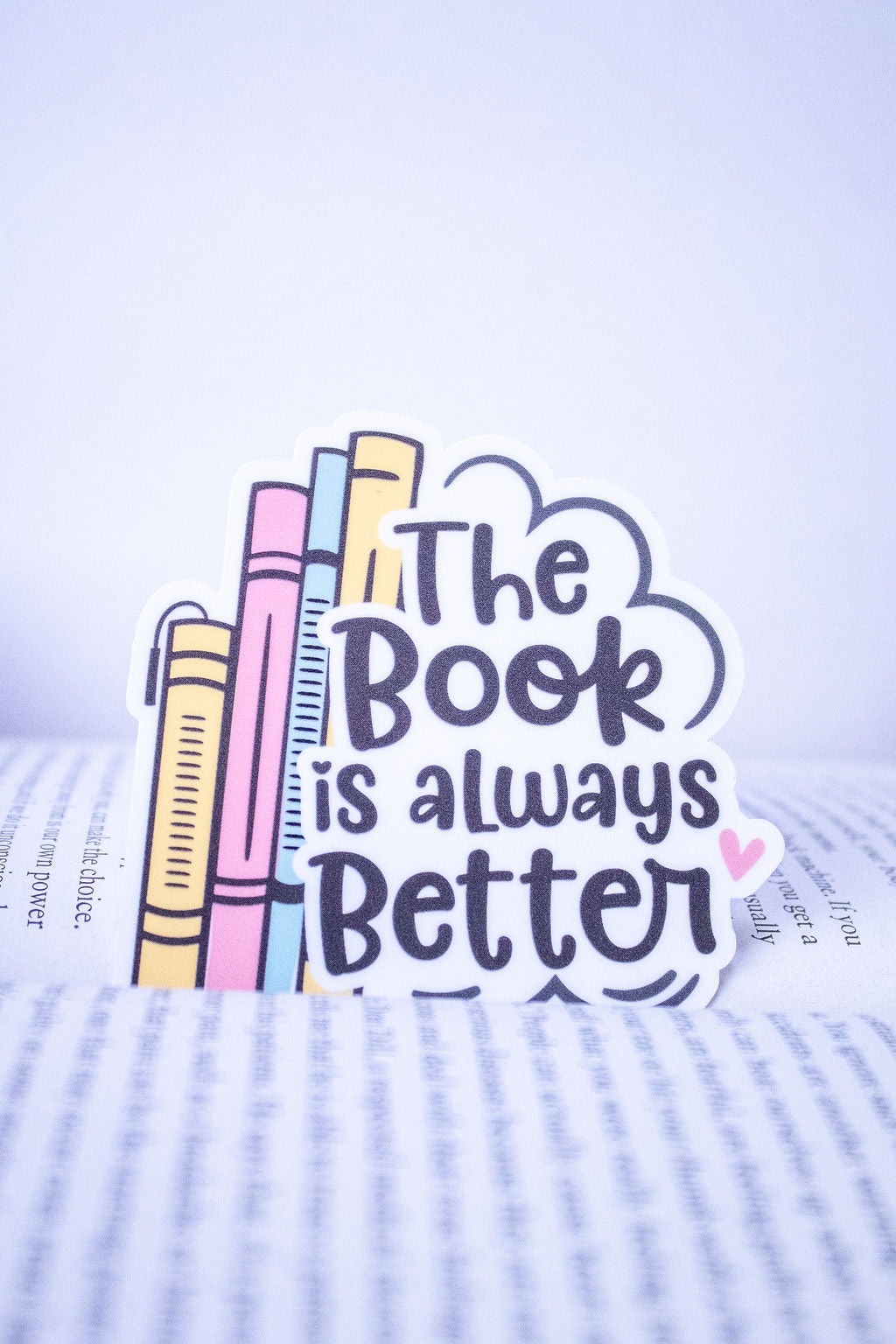 "The Book Is Always Better", 3-Inch Book Lovers Stickers - Water Resistant, Vinyl