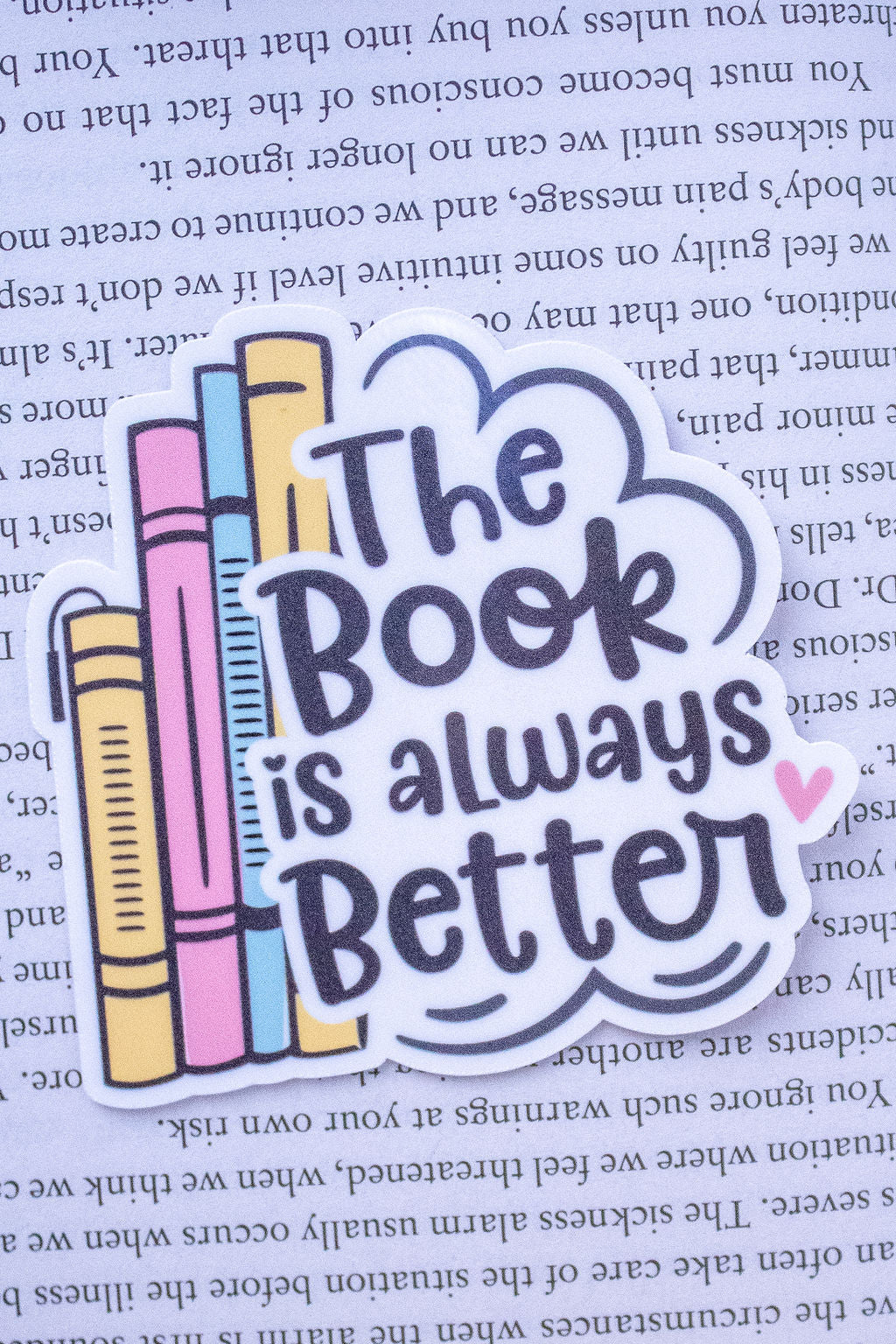 "The Book Is Always Better", 3-Inch Book Lovers Stickers - Water Resistant, Vinyl
