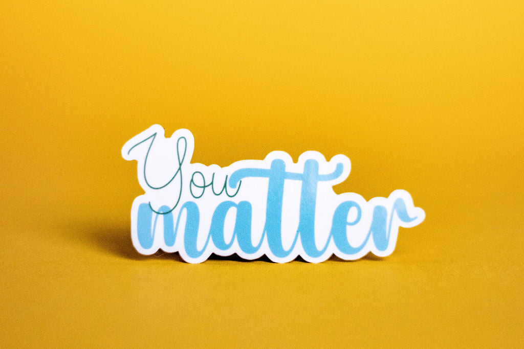 "You Matter", 3-Inch Mental Health Stickers - Water Resistant