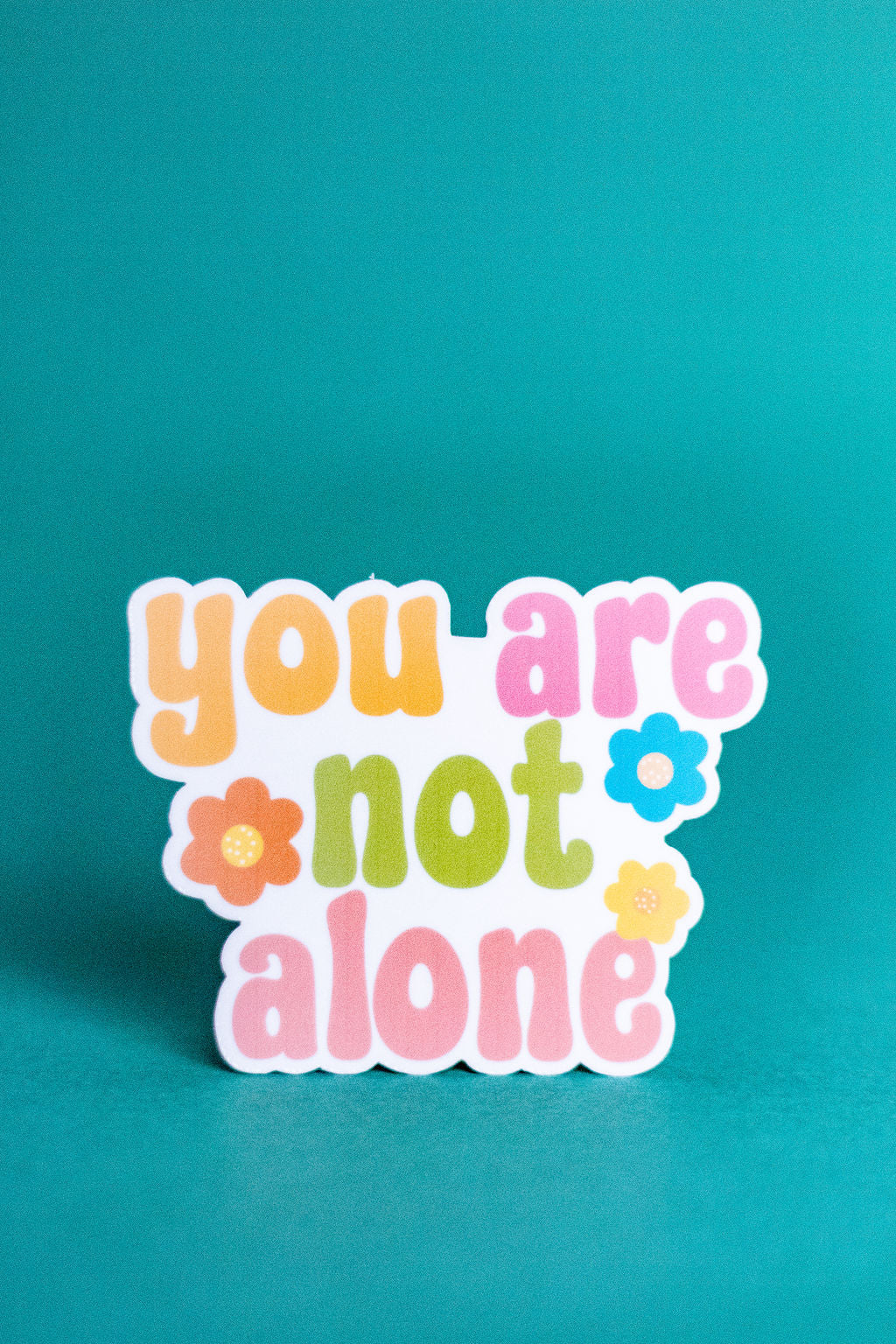 "You Are Not Alone", 3-Inch Mental Health Stickers - Water Resistant