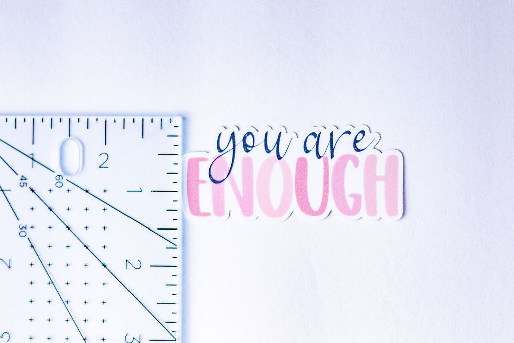 "You Are Enough", 3-Inch Mental Health Stickers - Water Resistant
