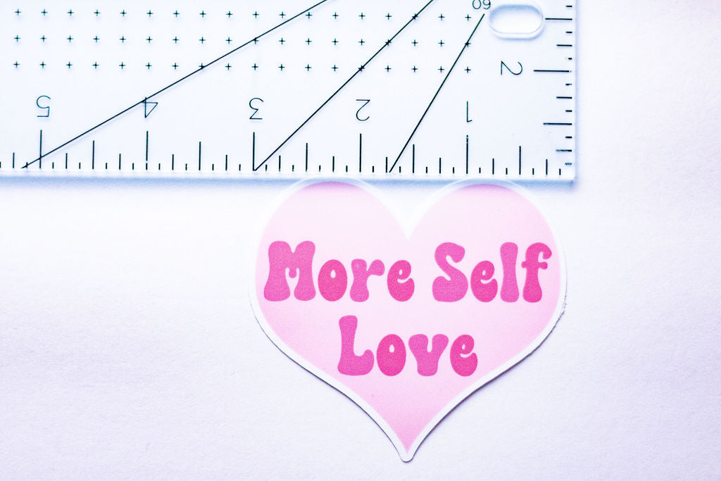 "More Self Love", 3-Inch Mental Health Stickers - Water Resistant
