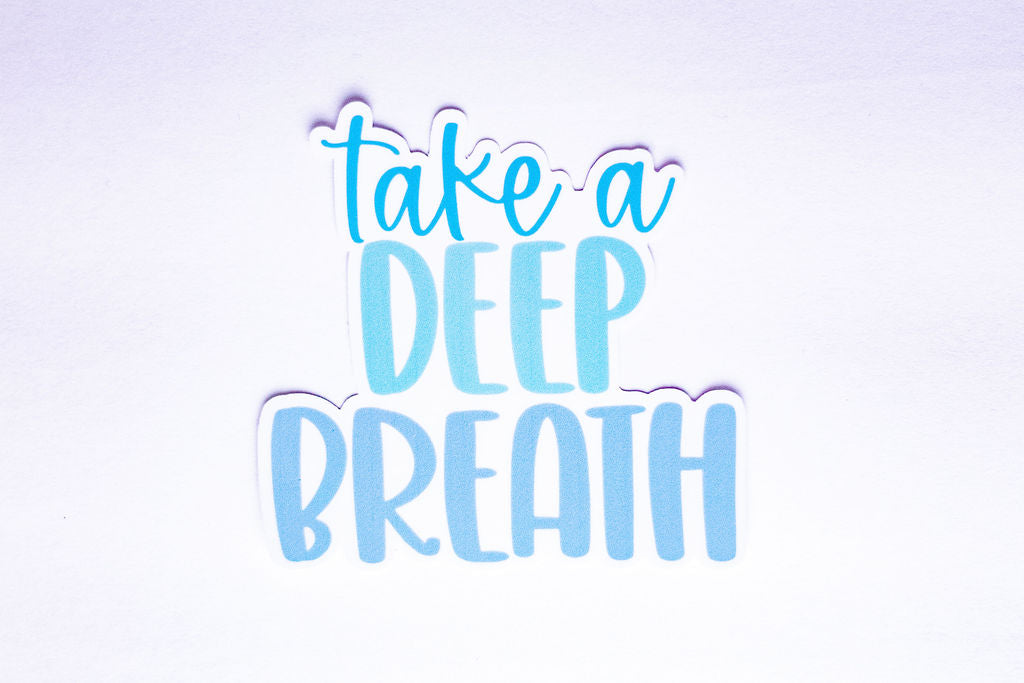 "Take A Deep Breath", 3-Inch Mental Health Stickers - Water Resistant