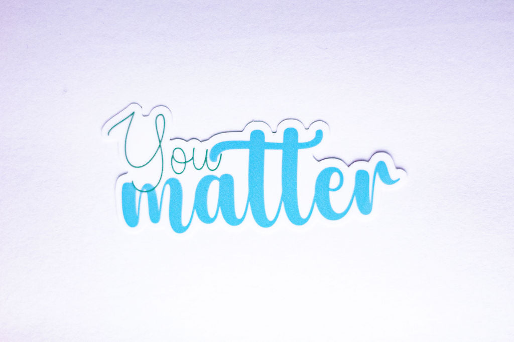 "You Matter", 3-Inch Mental Health Stickers - Water Resistant